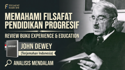 Memahami Filsafat Pendidikan Progresif: Review Buku Experience & Education karya John Dewey (Terjemahan Indonesia)