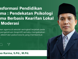 Transformasi Pendidikan Agama: Pendekatan Psikologi Agama Berbasis Kearifan Lokal dan Moderasi