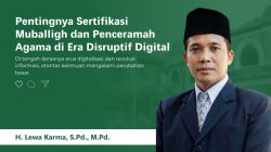 Pentingnya Sertifikasi Muballigh dan Penceramah Agama di Era Disruptif Digital