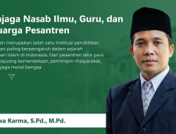 Menjaga Nasab Ilmu, Guru, dan Keluarga Pesantren