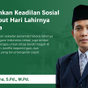 Meneguhkan Keadilan Sosial Menjemput Hari Lahirnya Pancasila