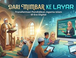 DARI MIMBAR KE LAYAR “Transformasi Pendidikan Agama Islam di Era Digital”
